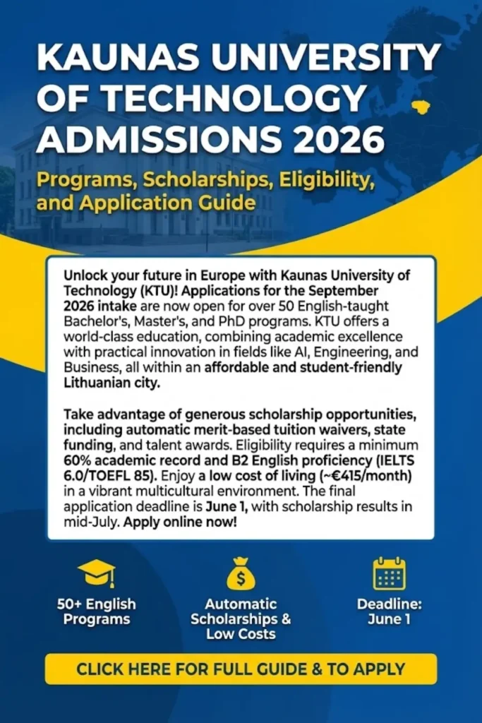 Kaunas University of Technology Admissions 2026: Programs, Scholarships, Eligibility, and Application Guide